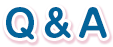 Ｑ＆Ａ